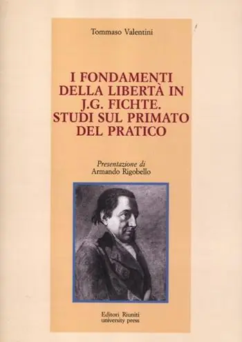 I fondamenti della libertà in J. G. Fichte. Studi sul primato del pratico Prezzo Conveniente