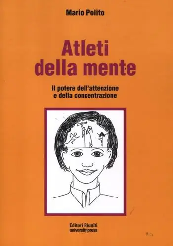 Atleti della mente. Il potere dell‘attenzione e della concentrazione. Ediz. illustrata Professionale