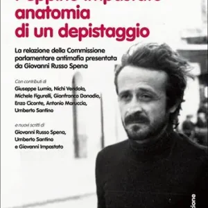 Must-Have Peppino Impastato anatomia di un depistaggio. la relazione della commissione parlamentare antimafia