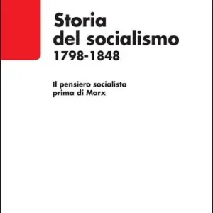 Di Tendenza Storia del socialismo 1798-1848. Il pensiero socialista prima di Marx