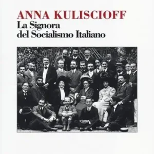 Anna Kuliscioff. La signora del socialismo italiano A Buon Prezzo