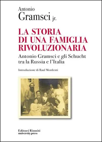Offerta Del Giorno La storia di una famiglia rivoluzionaria. Antonio Gramsci e gli Schucht tra la Russia e l‘Italia