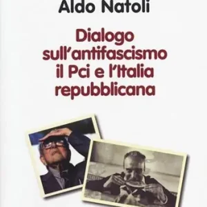 Prezzo Ridotto Dialogo sull‘antifascismo il PCI e l‘Italia repubblicana