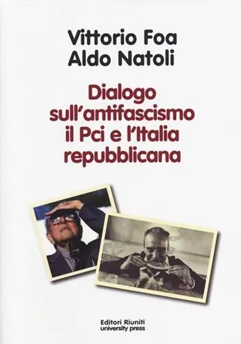 Prezzo Ridotto Dialogo sull‘antifascismo il PCI e l‘Italia repubblicana