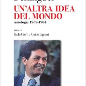 Sconto Enrico Berlinguer. Un‘altra idea del mondo. Antologia (1969-1984)
