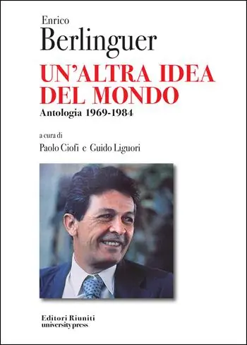 Sconto Enrico Berlinguer. Un‘altra idea del mondo. Antologia (1969-1984)