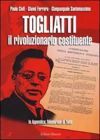 Togliatti il rivoluzionario costituente Must-Have