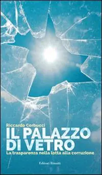 Ultimissimo Modello Il palazzo di vetro. La trasparenza come strumento di prevenzione della corruzione