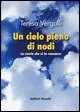 Economico Un cielo pieno di nodi. La storia che si fa romanzo