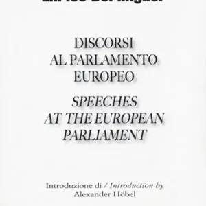 Discorsi al parlamento europeo-Speeches at the european parliament. Ediz. bilingue Solo Oggi