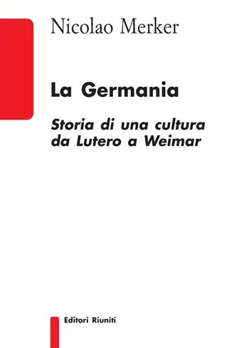 La Germania. Storia di una cultura da Lutero a Weimar Spedito Oggi