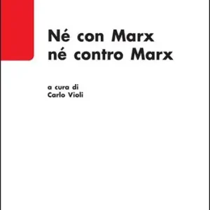 Né con Marx né contro Marx Scelto Dai Clienti