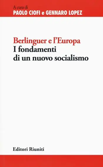 Berlinguer e l‘Europa. I fondamenti di un nuovo socialismo Più Venduto