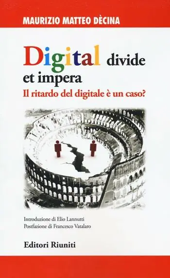 Subito Disponibile Digital divide et impera. Il ritardo del digitale è un caso?