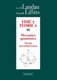 A Buon Prezzo Fisica teorica. Vol. 3 Meccanica quantistica. Teoria quantistica non relativistica