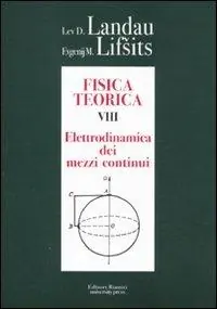 Fisica teorica. Vol. 8 Elettrodinamica dei mezzi continui Soddisfatti O Rimborsati