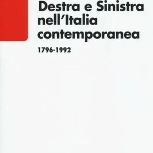 Compra Oggi Stesso Destra e sinistra nell‘Italia contemporanea (1796-1992)