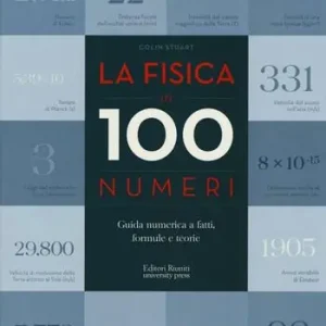 La fisica in 100 numeri. Guida numerica a fatti, formule e teorie Professionale