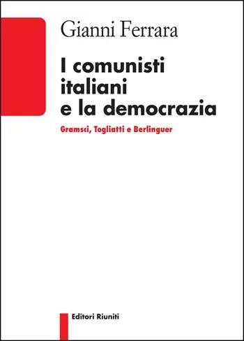 I comunisti italiani e la democrazia. Gramsci, Togliatti, Berlinguer Popolare