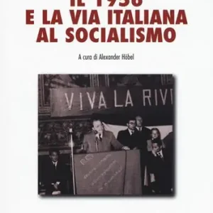 Il 1956 e la via italiana al socialismo Bestseller