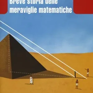 Breve storia delle meraviglie matematiche Reso Gratuito