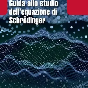 Guida allo studio dell equazione di Schrödinger Nuovo Arrivo