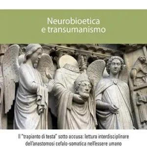 Neurobioetica e transumanismo Subito Disponibile