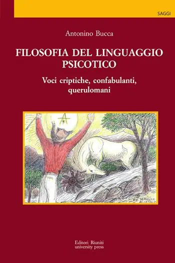 Prezzo Scontato Filosofia del linguaggio psicotico. Voci criptiche, confabulanti, querulomani