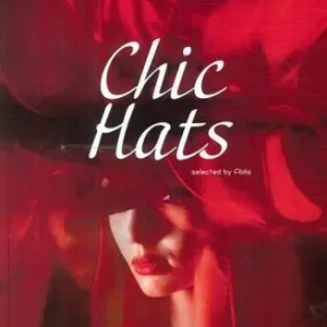 Chic Hats. Ediz. illustrata Prezzo Ridotto
