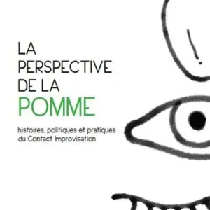 La perspective de la pomme. Histoires, politiques et pratiques du Contact Improvisation Offerta Lampo