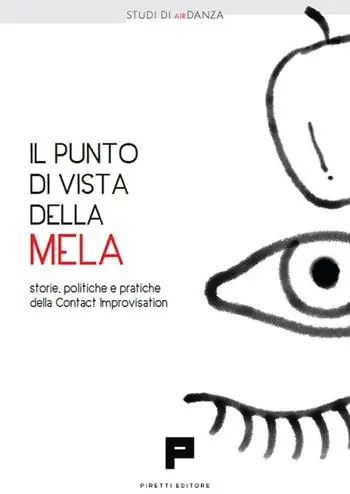 Subito Disponibile Il punto di vista della mela. Storie, politiche e pratiche della Contact Improvisation