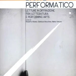 Prezzo Di Fabbrica Dante performatico. Letture in diffrazione tra letteratura e performing arts