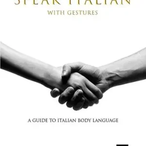 Offerta How to speak italian with gestures. A guide to italian body language