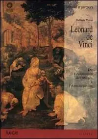 Ordina Subito Léonard de Vinci. De l’Adoration des Mages à l’Annonciation. Ediz. illustrata