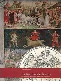 Popolare La tirannia degli astri. Gli affreschi astrologici di palazzo Schifanoia. Ediz. illustrata
