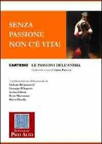 Nuova Collezione Senza passione non c‘è vita! Le passioni dell‘anima