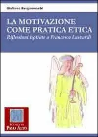 La motivazione come pratica etica. Riflessioni ispirate a Francesco Lusvardi Spedito Oggi