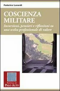 Coscienza militare. Incursioni, pensieri e riflessioni su una scelta professionale di valore. Vol. 40 Spedizione Espresso