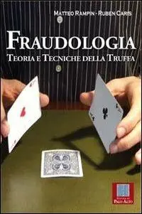 Fraudologia. Teoria e tecniche della truffa Ultima Occasione