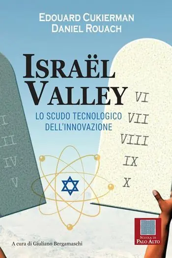 Israël valley. Lo scudo tecnologico dell‘innovazione Quantità Limitata