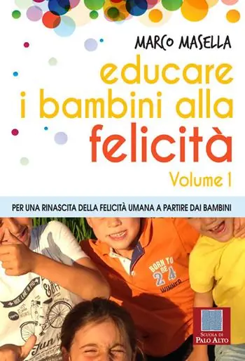 Educare i bambini alla felicità. Vol. 1 Per una rinascita della felicità umana a partire dai bambini. Offerta