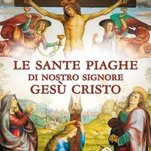 Le sante piaghe di nostro Signore Gesù Cristo Più Venduto