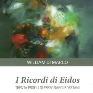 I ricordi di Eidos. Trenta profili di personaggi rosetani Novità