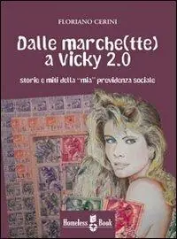Prezzo Di Fabbrica Dalle marche(tte) a Vicky 2.0. Storie e miti della «mia» previdenza sociale