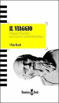 Il viaggio. Mappa filosofica per l‘uomo contemporaneo Bestseller