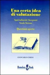 Una certa idea di valutazione. Apprendimenti, insegnanti, scuole, sistema questioni aperte Ordina Subito