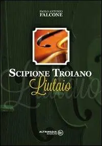Scipione Troiano. Liutaio Economico