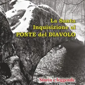 Ultima Occasione La Santa Inquisizione al Ponte del Diavolo. Storia e leggende