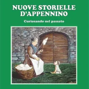 Nuove storielle d‘Appennino. Curiosando nel passato Consegna Rapida