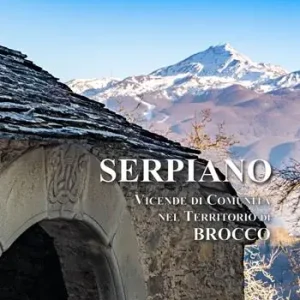 Serpiano. Vicende di comunità nel territorio di Brocco Nuova Collezione